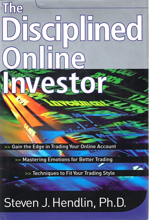 Item #1040 The Disciplined Online Investor. Steven J. Hendlin.