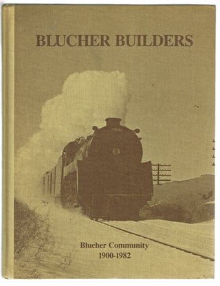 Item #1044 Blucher Builders: Blucher Community 1900-1982 (Local History, Saskatchewan). Blucher...