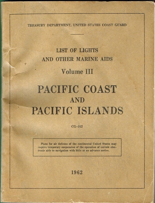 Item #1102 List of Lights and Other Marine Aids, Volume III, Pacific Coast and Pacific Islands, CG-162 (Marine, Pacific Rim, Navigation). United Sates Coast Guard.