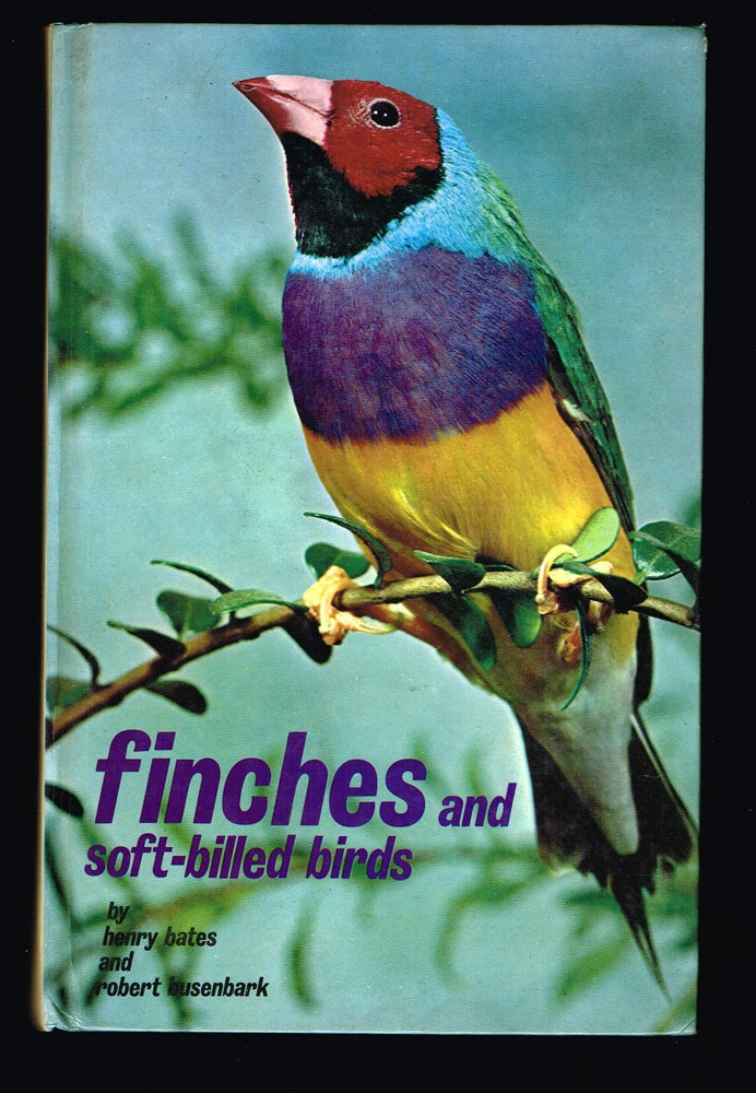 Item #113 Finches and Soft-Billed Birds. Henry Bates, R. Busenbark.