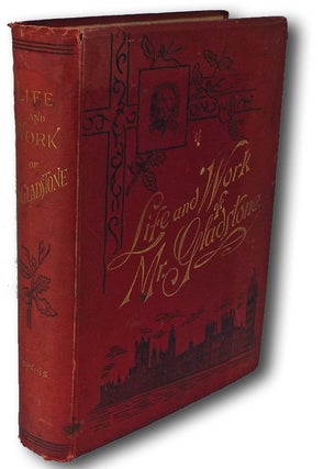 Item #1171 Life and Work of Mr. Gladstone. J. Castell Hopkins
