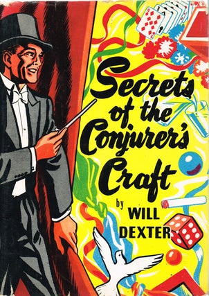 Item #1247 Secrets of the Conjurer's Craft (Magic). Will Dexter