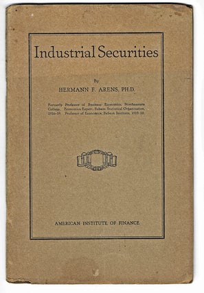 Item #1300 [1929 Stock Market Crash] Industrial Securities. Hermann F. Arens