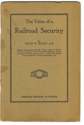 Item #1302 [1929 Stock Market Crash] The Value of a Railroad Security. Floyd W. Mundy