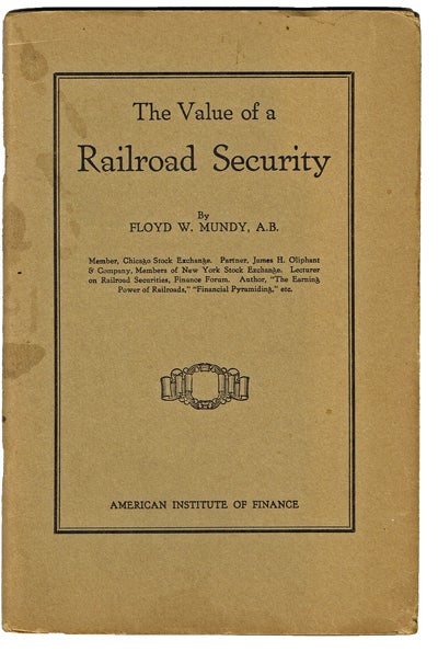 Item #1302 [1929 Stock Market Crash] The Value of a Railroad Security. Floyd W. Mundy.