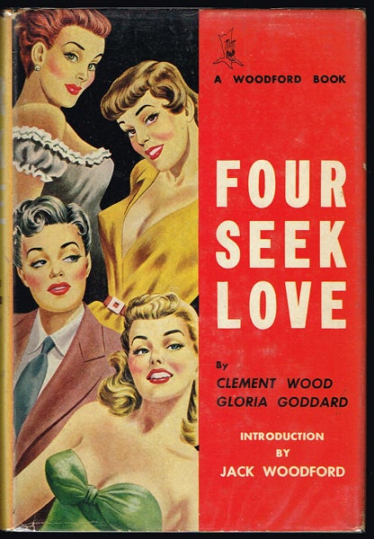 Item #1370 Four Seek Love. Clement Wood, Gloris Goddard, Jack Woodford.