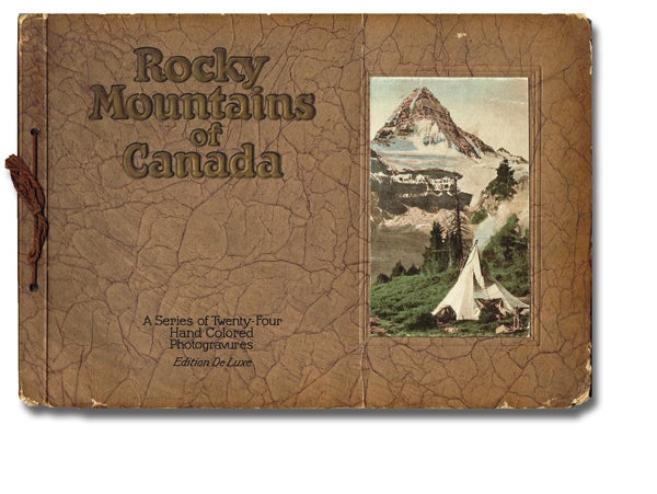 Item #1480 The Canadian Pacific Rockies : A Series of Twenty-Four Photogravures [cover title: Rocky Mountains of Canada / A Series of Twenty-Four Hand Colored Photogravures / Edition De Luxe] (Rockies, Banff, C.P.R.). Byron Harmon.