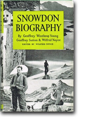 Item #1484 Snowdon Biography (Mountaineering, First Edition). Geoffrey Winthrop Young, Geoffrey...