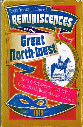 Item #1513 Forty Years in Canada : Reminiscences of the Great North-West with Some Account of His...