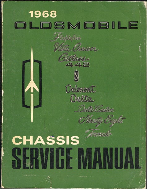Item #1519 1968 Oldsmobile Chassis Service Manual; F85 Through 98 (Muscle Cars, 442, Toronado, Cutlass). Service Department.