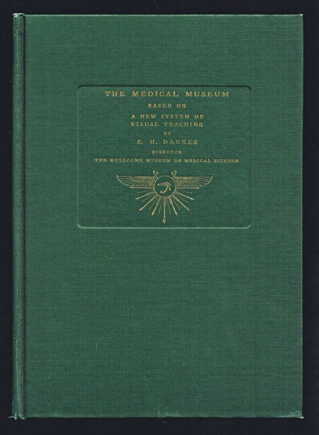 Item #1540 The Medical Museum : Modern Developments, Organization and Technical Methods based on a New System of Visual Teaching. Sidney Herbert Daukes.