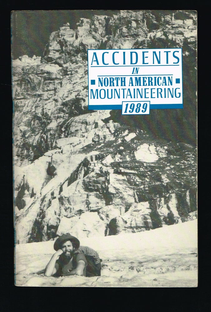 Item #155 Accidents in North American Mountaineering, 1989 : Volume 5, No 6, Issue 42. John E. Williamson.