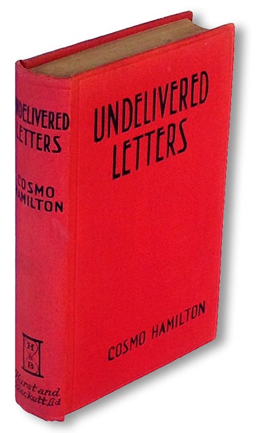 Item #1591 Undelivered Letters from an American Girl to her English Husband (Edwardian Fiction, First Edition). Cosmo Hamilton, b. Henry Charles Hamilton Gibbs.