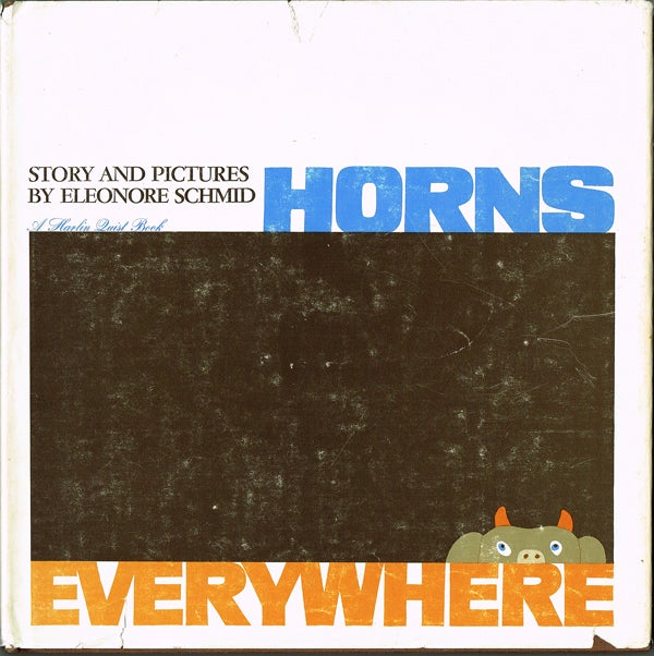 Item #1592 Horns Everywhere (First Edition). Eleonore Schmid.