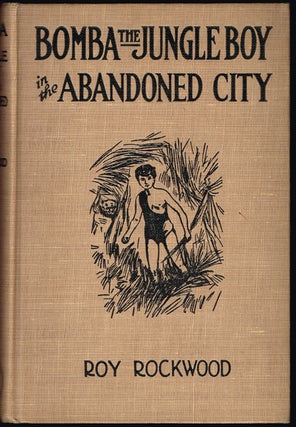 Item #1599 Bomba the Jungle Boy in the Abandoned City. Roy Rockwood