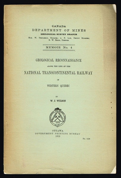 Item #1637 Geological Reconnaissance Along the Line of the National Transcontinental Railway in Western Quebec; Memoir No. 4, 1910 (1911). W. J. Wilson.