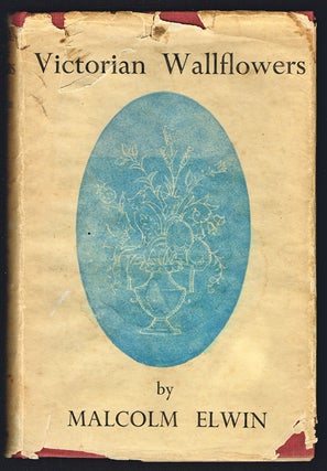 Item #1644 Victorian Wallflowers. Malcolm Elwin, R. H. Barham - 'Thomas Ingoldsby' Wilkie...