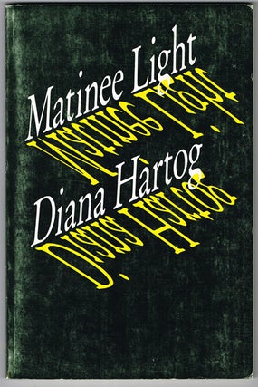 Item #1654 Matinee Light (Signed First Edition). Diana Hartog