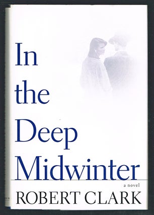 Item #1671 In the Deep Midwinter (Signed First Edition). Robert Clark