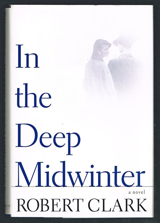 Item #1671 In the Deep Midwinter (Signed First Edition). Robert Clark.