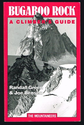 Item #1683 Bugaboo Rock : A Climber's Guide. Randall Green, Joe Bensen