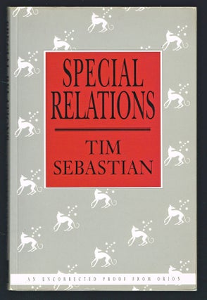 Item #1742 Special Relations (Uncorrected Proof Copy). Tim Sebastian