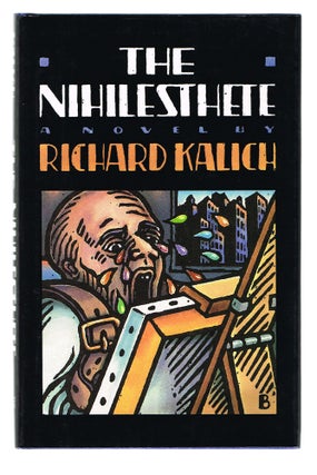 Item #175 The Nihilesthete (First Edition). Richard Kalich