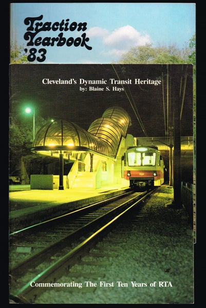 Item #1780 Cleveland's Dynamic Transit Heritage : Commemorating the First Ten Years of RTA. * together with * Traction Yearbook '83. Blaine S. / Joseph P. Saitta Hays.