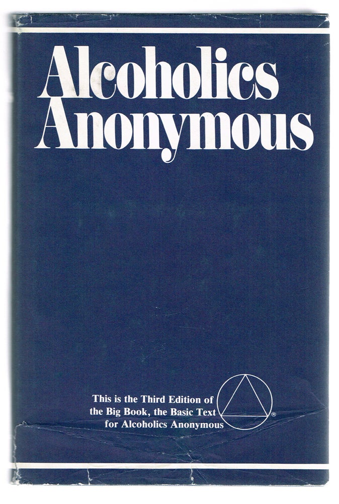 Item #182 Alcoholics Anonymous : The Story of How Many Thousands of Men and Women Have Recovered from Alcoholism. Bill Wilson.