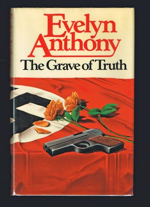 Item #191 The Grave of Truth (First UK Edition). Evelyn Anthony
