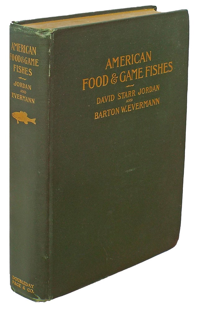 Item #1990 American Food & Game Fishes : A Popular Account of All the Species Found in America North of the Equator, with Keys for Ready Identification, Life Histories and Methods of Capture. David Starr Jordan, Barton Warren Evermann.