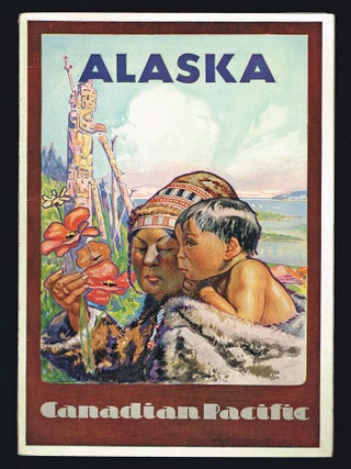 Item #2269 Canadian Pacific to Alaska (The Inside Passage). Canadian Pacific Railway