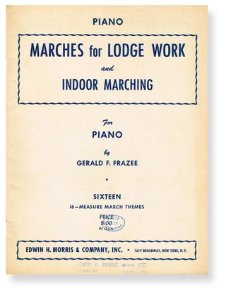 Item #2366 Marches for Lodge Work and Indoor Marching : Sixteen 16-Measure March Tunes for Piano...