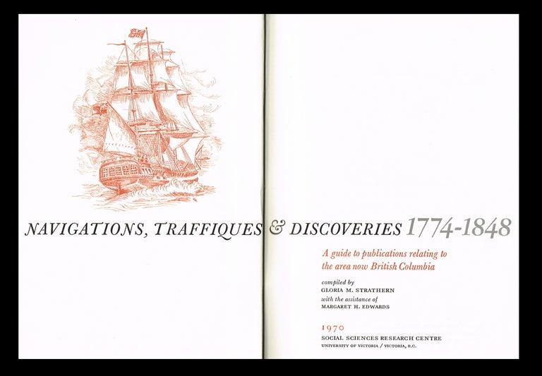 Item #2472 Navigations, Traffiques & Discoveries 1774-1848 : A Guide to Publications Relating to the Area Now British Colombia. Gloria M. Strathern.