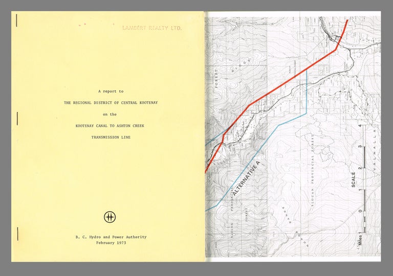 Item #2506 A Report to the Regional District of Central Kootenay on the Kootenay Canal to Ashton Creek Transmission Line (Columbia River Treaty, Flooding, Dams, Hydro Electricity). B C. Hydro Power Authority.