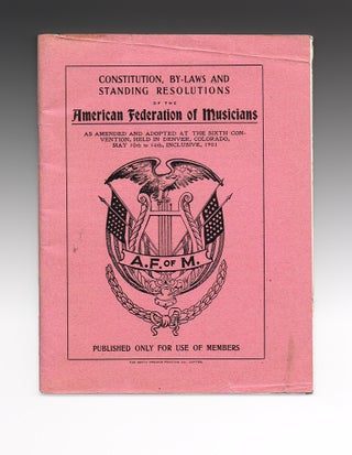 Item #2519 Constitution, By-Laws and Standing Resolutions of the American Federation of Musicians...