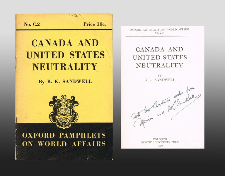 Item #2524 Canada and United States Neutrality (Signed by Author). B. K. Sandwell.