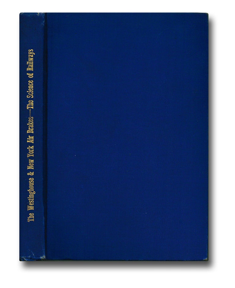 Item #2687 Westinghouse Air Brake and New York Air Brake : Supplement to The Science of Railways. Marshall Monroe Kirkman.