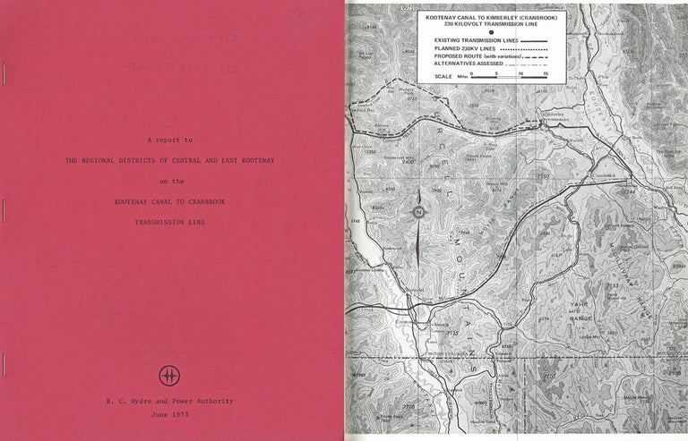 Item #2710 A Report to the Regional Districts of Central and East Kootenay on the Kootenay Canal to Cranbrook Transmission Line (Columbia River Treaty, Flooding, Dams, Hydro Electricity). B C. Hydro Power Authority.