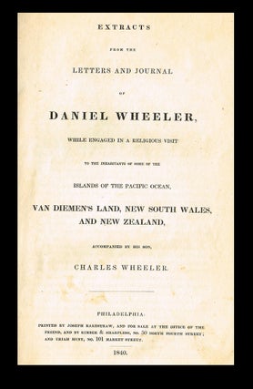 Item #2712 Extracts from the Letters and Journal of Daniel Wheeler, While Engaged in a Religious...