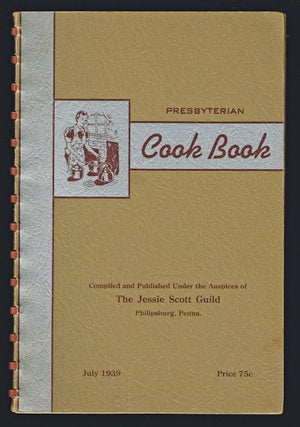 Item #2890 The Presbyterian Cook Book : Complied From the Best Home Recipes Obtainable. Compiled,...