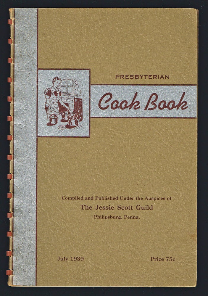 Item #2890 The Presbyterian Cook Book : Complied From the Best Home Recipes Obtainable. Compiled, Published Under the Auspices of The Jessie Scott Guild.