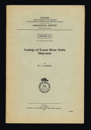 Item #2894 Geology of Fraser River Delta Map-area (w. Map : Fraser River Delta, B.C.). W. A....