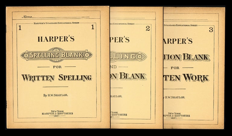 Item #2906 Harper's Spelling Blank for Written Spelling ; Harper's Spelling and Dictation Blank ; Harper's Dictation Blank for Written Work (3 Volumes) (American Penmanship). H. W. Shaylor.