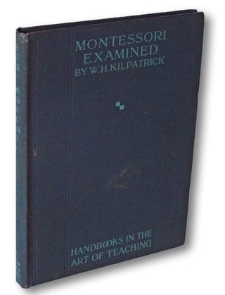 Item #2924 Montessori Examined. William Heard Kilpatrick, Ph D