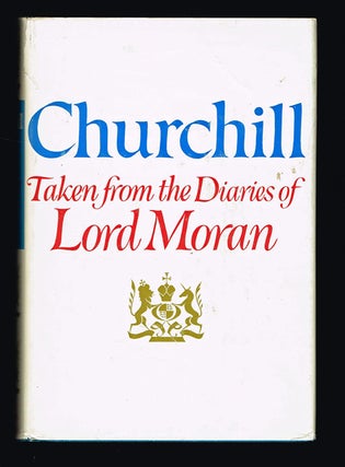 Item #299 Churchill : Taken from the Diaries of Lord Moran - The Struggle for Survival,...