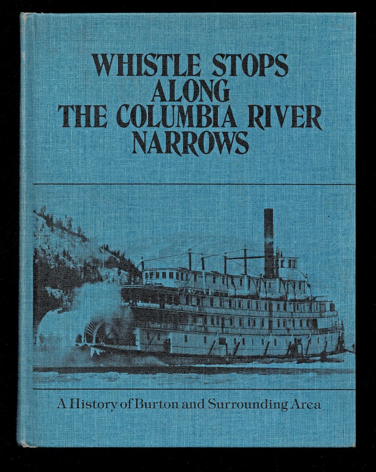 Item #3011 Whistle Stops Along the Columbia River Narrows : A History of Burton and Surrounding Area. Pat Philcox.