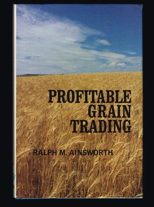 Item #35 Profitable Grain Trading. Ralph M. Ainsworth