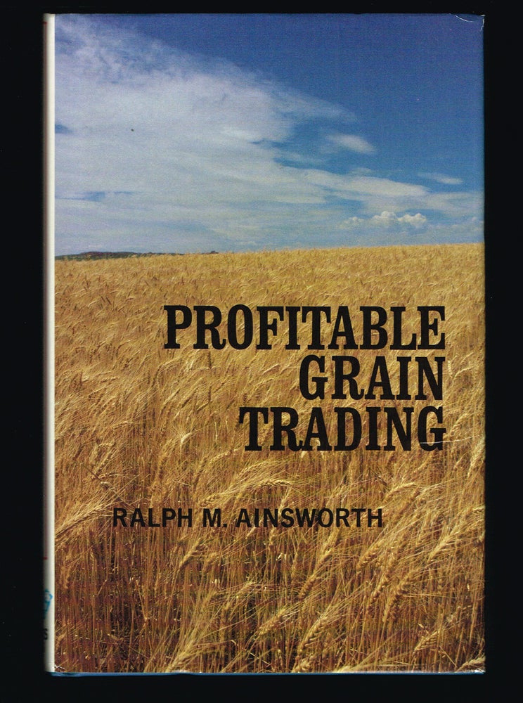 Item #35 Profitable Grain Trading. Ralph M. Ainsworth.