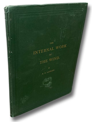 Item #3536 [Early Aeronautics] Smithsonian Contributions to Knowledge 884 : The Internal Work of...